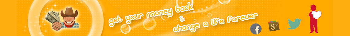 get your money back change a life forever